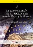 cosmologia en el siglo xx, entre la fisica y la filosofia vol. 3-juan arana-9788484241683 cosmologia en el siglo xx, entre la fisica y la filosofia vol. 3-juan arana-9788484241683
