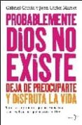 probablemente dios no existe-gabriel garcia-joan carles marset-9788484531883 probablemente dios no existe-gabriel garcia-joan carles marset-9788484531883