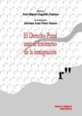 el derecho penal ante el fenomeno de la inmigracion-jose m⪠zugaldia espinar-esteban juan perez alonso-9788484567783 el derecho penal ante el fenomeno de la inmigracion-jose m⪠zugaldia espinar-esteban juan perez alonso-9788484567783