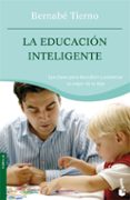 la educacion inteligente. las claves para descubrir y potenciar l o mejor de su hijo-bernabe tierno-9788484605683 la educacion inteligente. las claves para descubrir y potenciar l o mejor de su hijo-bernabe tierno-9788484605683