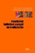 creatividad individual y grupal en la educacion-maria luisa sanz de acebo lizarraga-9788484691983 creatividad individual y grupal en la educacion-maria luisa sanz de acebo lizarraga-9788484691983