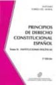 principios de derecho constitucional español ii: instituciones po liticas (5ª edicion)-antonio torres del moral-9788484810483 principios de derecho constitucional español ii: instituciones po liticas (5ª edicion)-antonio torres del moral-9788484810483