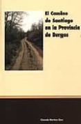 el camino de santiago en la provincia de burgos-gonzalo martinez diez-9788486841683 el camino de santiago en la provincia de burgos-gonzalo martinez diez-9788486841683