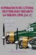 bombardeos del litoral mediterraneo( t. ii)-jose luis infiesta perez-jose coll pujol-9788487314483 bombardeos del litoral mediterraneo( t. ii)-jose luis infiesta perez-jose coll pujol-9788487314483