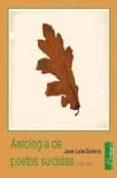 antologia de poetas suicidas: 1770-1985-jose luis gallero diaz-9788488020383 antologia de poetas suicidas: 1770-1985-jose luis gallero diaz-9788488020383