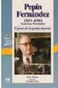 pepin fernandez 1891-1982: galerias preciados, el pionero de los grandes almacenes-pilar toboso-9788488717283 pepin fernandez 1891-1982: galerias preciados, el pionero de los grandes almacenes-pilar toboso-9788488717283