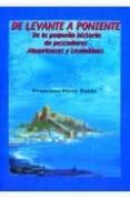 de levante a poniente: de la pequeña historia de pescadores almer ienses y levantinos-francisco perez baldo-9788489606883 de levante a poniente: de la pequeña historia de pescadores almer ienses y levantinos-francisco perez baldo-9788489606883