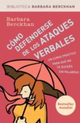 como defenderse de los ataques verbales-barbara berckan-9788490062883 como defenderse de los ataques verbales-barbara berckan-9788490062883