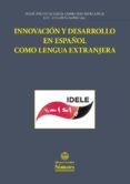 innovacion y desarrollo en español como lengua extranjera (ebook)-9788490126783 innovacion y desarrollo en español como lengua extranjera (ebook)-9788490126783