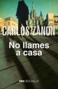 no llames a casa-carlos zanon-9788490568583 no llames a casa-carlos zanon-9788490568583