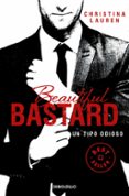 beautiful bastard: un tipo odioso-christina lauren-9788490623183 beautiful bastard: un tipo odioso-christina lauren-9788490623183