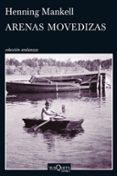 arenas movedizas-henning mankell-9788490661383 arenas movedizas-henning mankell-9788490661383