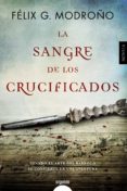 la sangre de los crucificados-felix g. modroño-9788490676783 la sangre de los crucificados-felix g. modroño-9788490676783