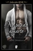 no puedo amarte (trilogía secret life 3) (ebook)-mery eirabella-9788490695883 no puedo amarte (trilogía secret life 3) (ebook)-mery eirabella-9788490695883