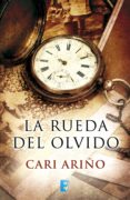 la rueda del olvido (ebook)-cari ariño-9788490696583 la rueda del olvido (ebook)-cari ariño-9788490696583