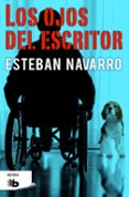 los ojos del escritor-esteban navarro-9788490703083 los ojos del escritor-esteban navarro-9788490703083