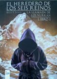 los herederos de los seis reinos (libro i): la llamada de los nur kan-miguel s. juaneda-9788490761083 los herederos de los seis reinos (libro i): la llamada de los nur kan-miguel s. juaneda-9788490761083