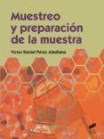 muestreo y preparacion de la muestra-victor daniel perez almiñana-9788490770283 muestreo y preparacion de la muestra-victor daniel perez almiñana-9788490770283