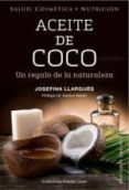 aceite de coco: un regalo de la naturaleza-josefina llargues-9788491111283 aceite de coco: un regalo de la naturaleza-josefina llargues-9788491111283