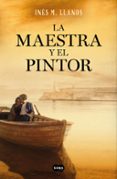 Descargas gratuitas de libros de Audo LA MAESTRA Y EL PINTOR
				EBOOK de INES M. LLANOS 9788491298083 in Spanish RTF iBook