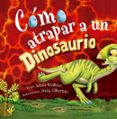 Cómo atrapar a un dinosaurio-13608331-otro-formato