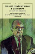 xerardo fernández albor e o seu tempo. cen anos dun presidente-9788491512783 xerardo fernández albor e o seu tempo. cen anos dun presidente-9788491512783