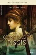 la conspiracion piscis-magdalena lasala-9788492520183 la conspiracion piscis-magdalena lasala-9788492520183