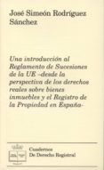 una introduccion al reglamento de sucesiones de la ue- desde la p erspectiva de los derechos reales sobre bienes inmuebles y el registro de la propiedad en españa-9788492884483 una introduccion al reglamento de sucesiones de la ue- desde la p erspectiva de los derechos reales sobre bienes inmuebles y el registro de la propiedad en españa-9788492884483