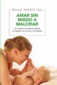 amar sin miedo a malcriar-yolanda gonzalez-9788492981083 amar sin miedo a malcriar-yolanda gonzalez-9788492981083