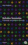 señales honestas: el lenguaje que gobierna el mundo-alex pentland-9788493641283 señales honestas: el lenguaje que gobierna el mundo-alex pentland-9788493641283