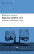 segundo matrimonio-phillip lopate-9788493659783 segundo matrimonio-phillip lopate-9788493659783