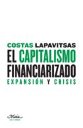 el capitalismo financiarizado: expansion y crisis-costas lapavistsas-9788493664183 el capitalismo financiarizado: expansion y crisis-costas lapavistsas-9788493664183