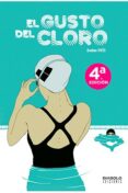 el gusto del cloro-bastien vives-9788493676483 el gusto del cloro-bastien vives-9788493676483