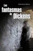 los fantasmas de dickens-david aliaga muñoz-9788493916183 los fantasmas de dickens-david aliaga muñoz-9788493916183