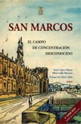 san marcos, el campo de concentracion desconocido-helena fidalgo robleda-9788494039683 san marcos, el campo de concentracion desconocido-helena fidalgo robleda-9788494039683