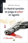 en madrid tambien se juega al poker en verano-sebastian vazquez-9788494113383 en madrid tambien se juega al poker en verano-sebastian vazquez-9788494113383