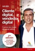 cliente digital, vendedor digital edición actualizada-alex lopez-9788494141683 cliente digital, vendedor digital edición actualizada-alex lopez-9788494141683
