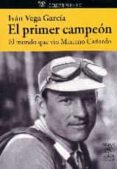 el primer campeon-ivan vega garcia-9788494189883 el primer campeon-ivan vega garcia-9788494189883