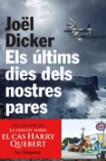 els ultims dies dels nostres pares-joël dicker-9788494192883 els ultims dies dels nostres pares-joël dicker-9788494192883