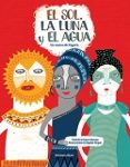 el sol, la luna y el agua-laura herrera-9788494303883 el sol, la luna y el agua-laura herrera-9788494303883