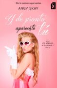 y de pronto apareciste tú (ebook)-angy skay-9788494419683 y de pronto apareciste tú (ebook)-angy skay-9788494419683