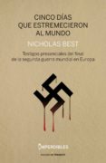 cinco dias que estremecieron al mundo: testigos presenciales del final de la segunda guerra mundial en europa-nicholas best-9788494733383 cinco dias que estremecieron al mundo: testigos presenciales del final de la segunda guerra mundial en europa-nicholas best-9788494733383