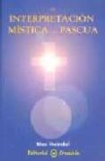 la interpretacion mistica de la pascua-max heindel-9788495919083 la interpretacion mistica de la pascua-max heindel-9788495919083