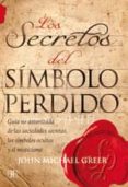 los secretos del simbolo perdido: guia no autorizada de las socie dades secretas, los simbolos ocultos y el misticismo-john michael greer-9788496111783 los secretos del simbolo perdido: guia no autorizada de las socie dades secretas, los simbolos ocultos y el misticismo-john michael greer-9788496111783