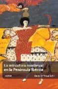 la miniatura medieval en la peninsula iberica-joaquin yarza luaces-9788496114883 la miniatura medieval en la peninsula iberica-joaquin yarza luaces-9788496114883