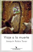 viaje a la muerte-joaquin rubio tovar-9788496322783 viaje a la muerte joaquin rubio tovar 9788496322783