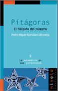 pitagoras el filosofo del numero-pedro miguel gonzalez urbaneja-9788496566583 pitagoras el filosofo del numero-pedro miguel gonzalez urbaneja-9788496566583