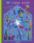 mi casa azul-alain serres-9788496629783 mi casa azul-alain serres-9788496629783