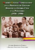 mujeres gitanas represaliadas en la provincia de granada durante la guerra civil y la posguerra (1936-1950)-eusebio rodriguez padilla-dolores fernandez fernandez-9788496651883 mujeres gitanas represaliadas en la provincia de granada durante la guerra civil y la posguerra (1936-1950)-eusebio rodriguez padilla-dolores fernandez fernandez-9788496651883