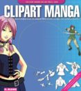 clipart manga: todo lo que necesitas para crear tus propias ilust raciones manga de calidad profesional-9788496669383 clipart manga: todo lo que necesitas para crear tus propias ilust raciones manga de calidad profesional-9788496669383